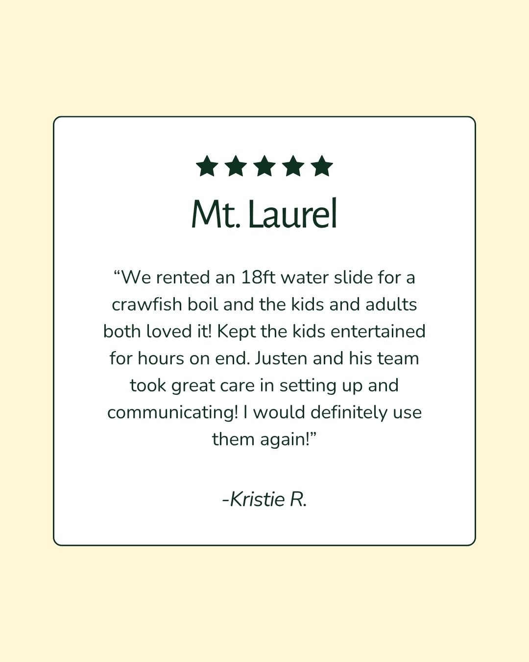 Mt. Laurel Review - Kristie - "Rented an 18ft water slide—kids and adults loved it! Fantastic setup and great communication. Highly recommend!"