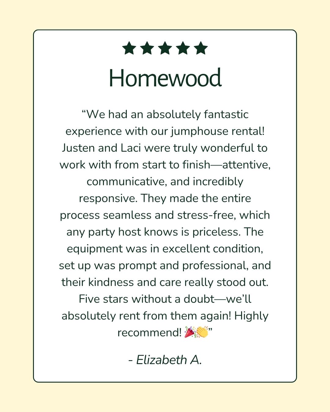 Homewood Review - Elizabeth - "Fantastic experience! Justen and Laci were incredibly attentive and made the whole process stress-free. Equipment was top notch!"